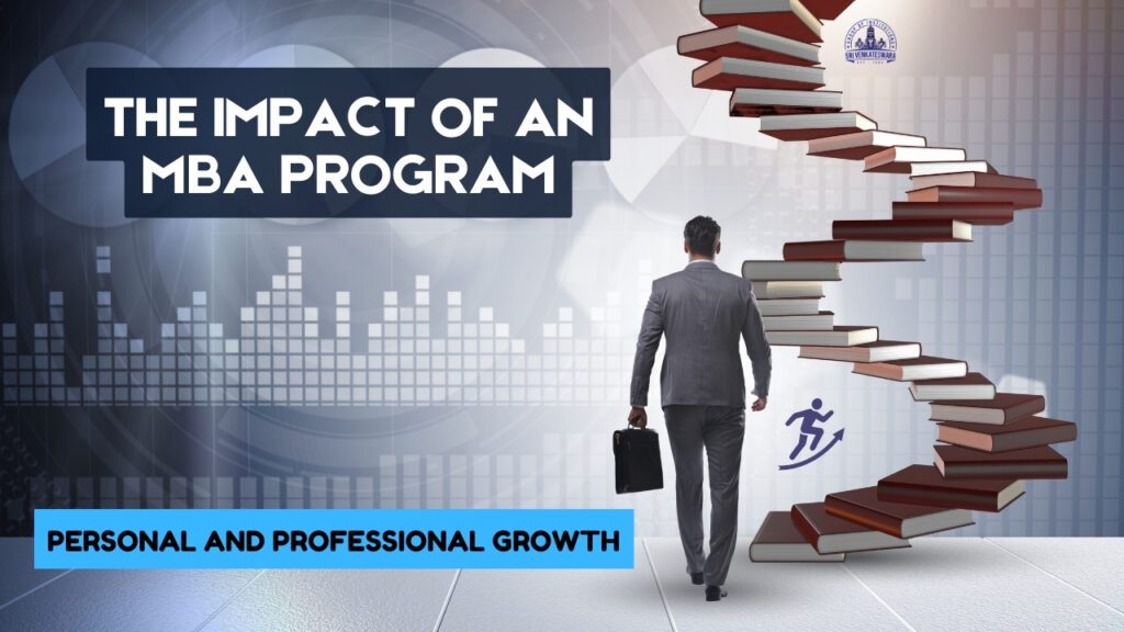 The Impact of an MBA program- Personally and Professionaly